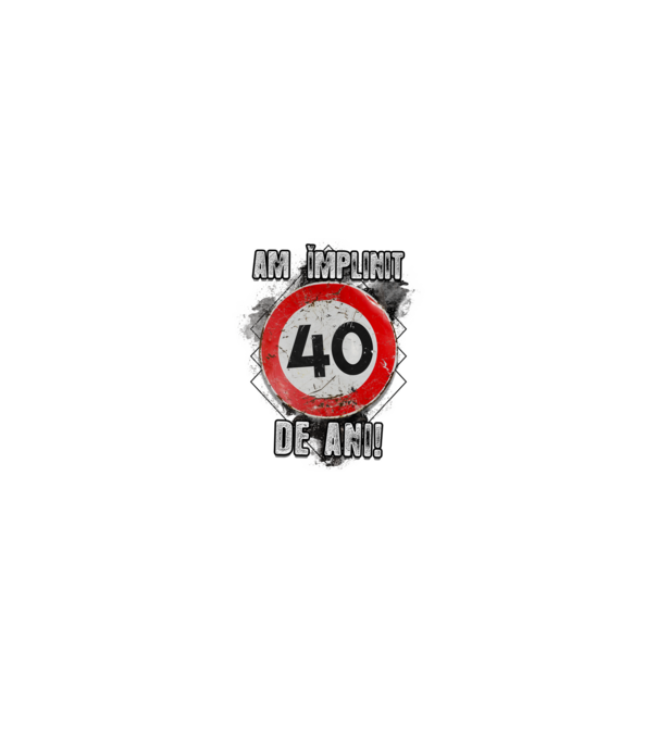 Am împlinit 40 de ani! model alb pe tricou