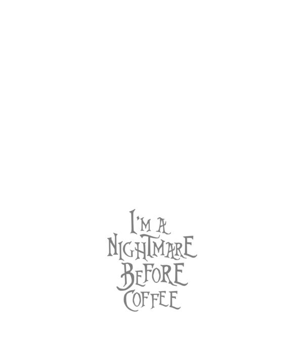 Nightmare before coffee model negru pe tricou