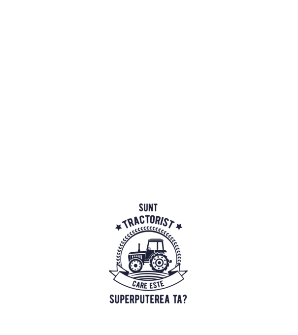 Sunt tractorist, care este superputerea ta? model alb pe tricou