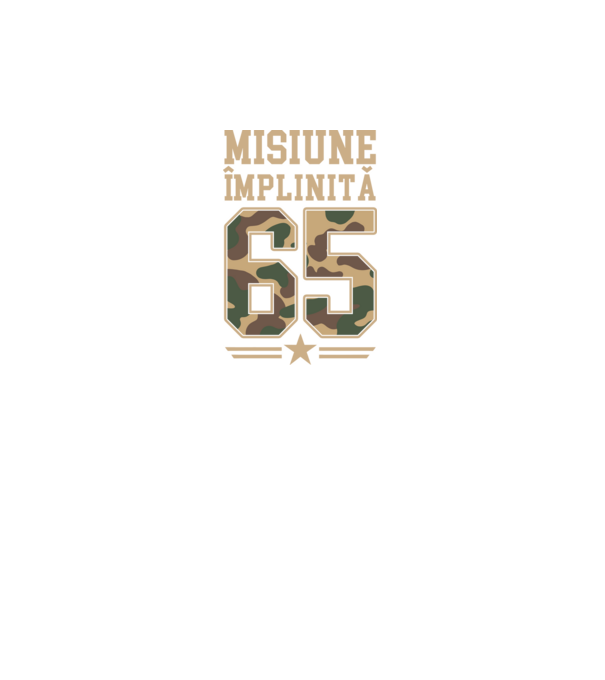 Misiune împlinită 65 model negru pe tricou