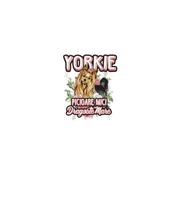 Yorkie - picioare mici dragoste mare model alb pe tricou