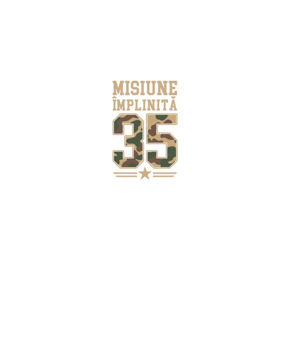 Misiune împlinită 35 model negru pe tricou