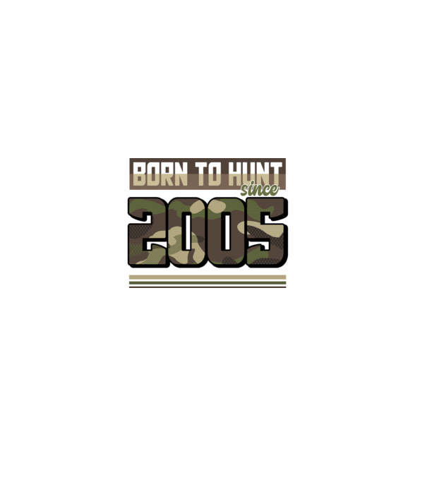 Born to hunt since 2005 model negru pe tricou