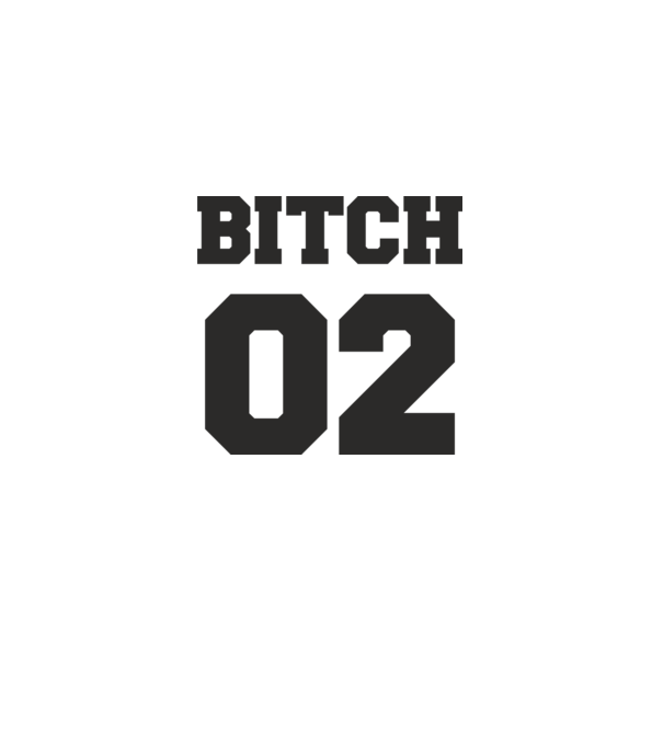 Bitch 02 model alb pe tricou