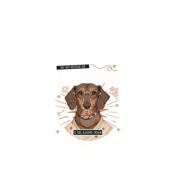 Nu am nevoie de terapie e de ajuns doar teckel mea model negru pe tricou