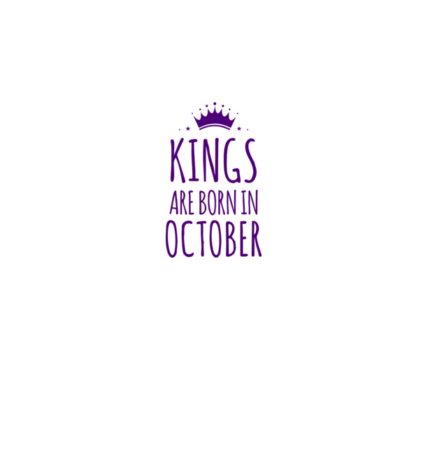 Kings are born in - October model alb pe tricou