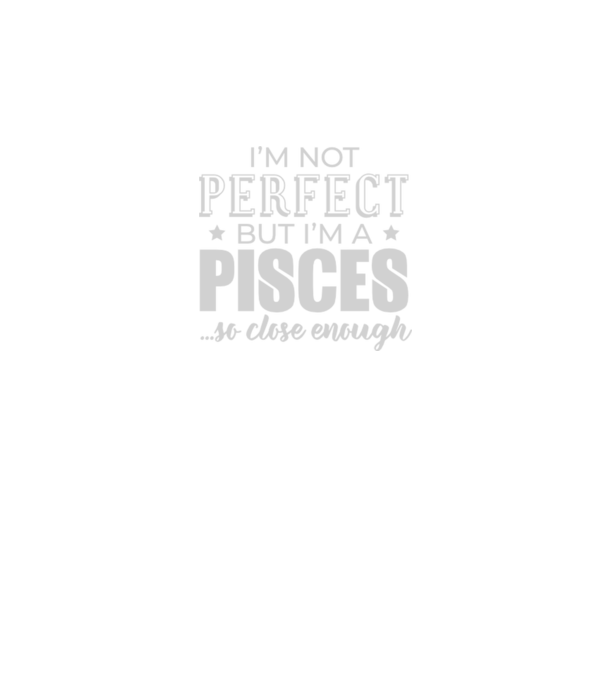 Not perfect, but PISCES model negru pe tricou