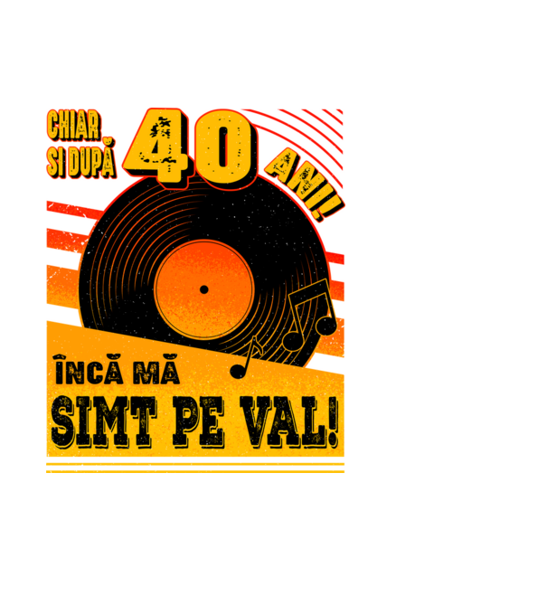 Încă mă simt pe val! 40 model negru pe tricou