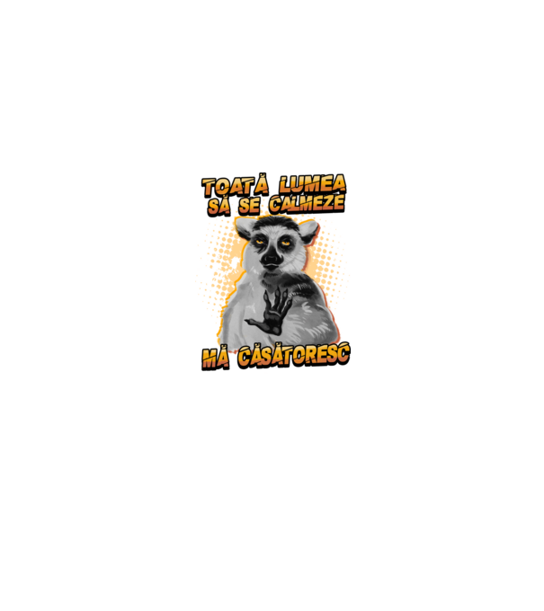 toată lumea - să se calmeze - mă căsătoresc model negru pe tricou
