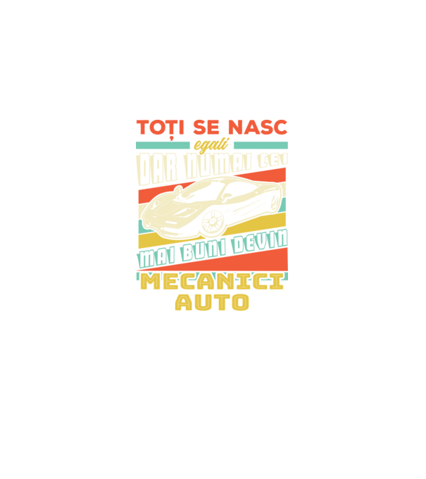 Toți se nasc egali, dar numai cei mai buni devin mecanici auto model negru pe tricou
