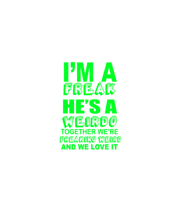 'I''m a freak He''s a weirdo' model albastru închis pe tricou