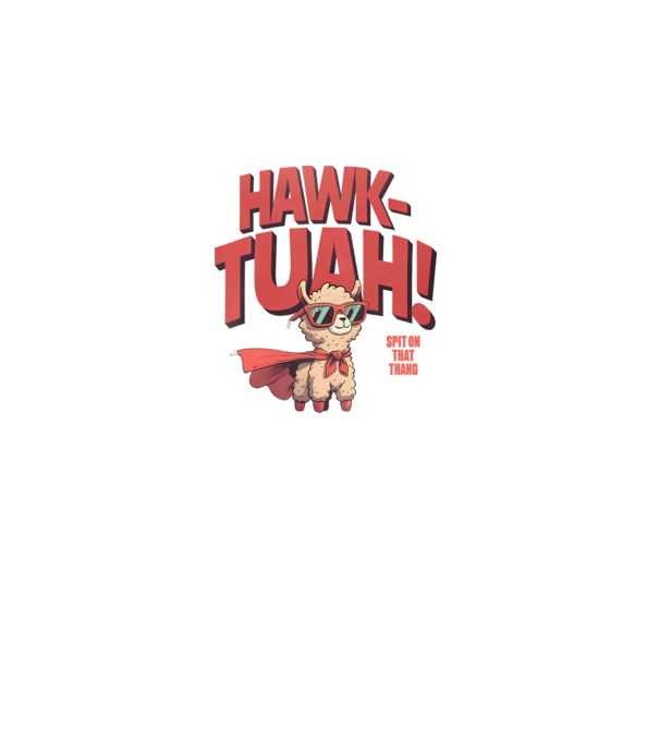 hawk tuah llama spit on that thang model alb pe tricou