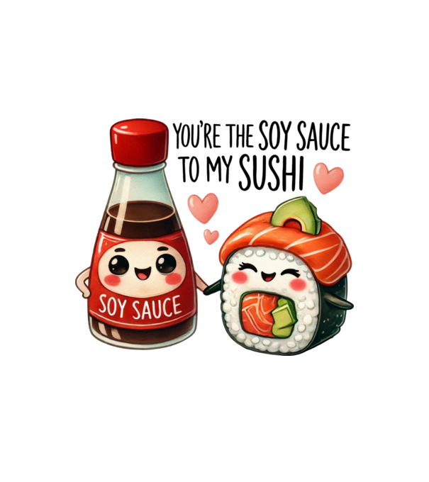 Soy Sauce to my Sushi model alb pe tricou