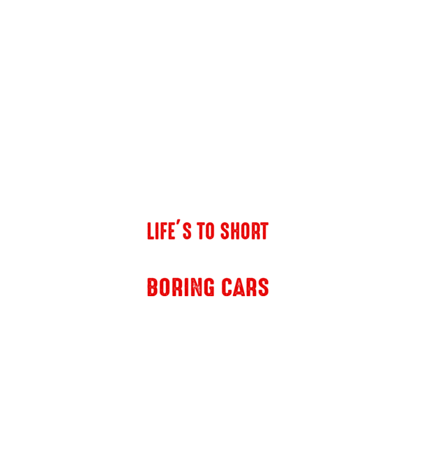 Life is too short to drive boring cars model negru pe tricou