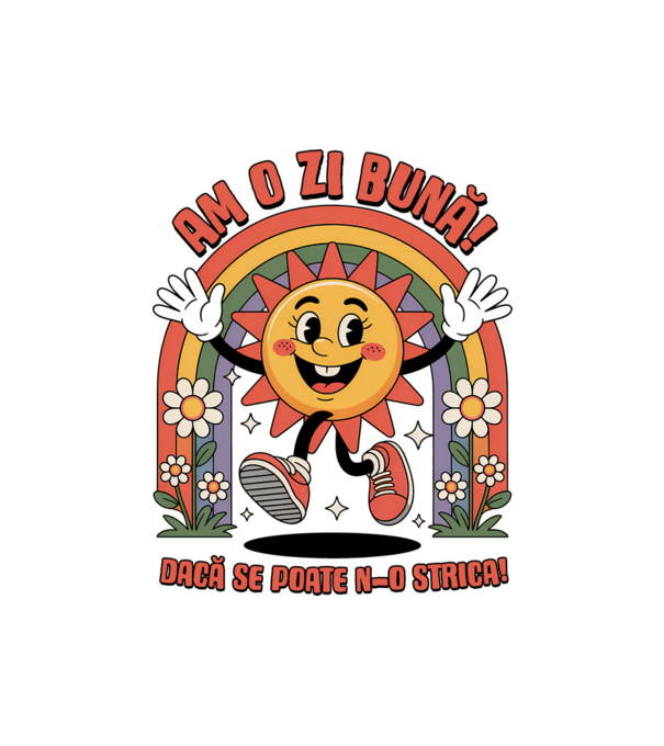 Am o zi bună! model alb pe tricou