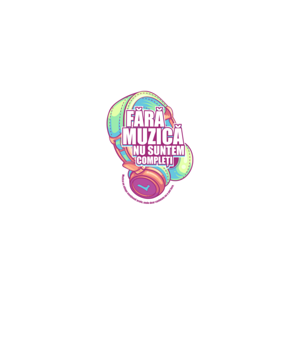 Fără muzică nu suntem compleți - Muzica ne atinge emoțional acolo, unde doar cuvintele nu o pot face. model alb pe tricou