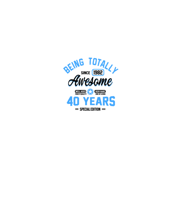 40 years of being totally awesome model alb pe tricou