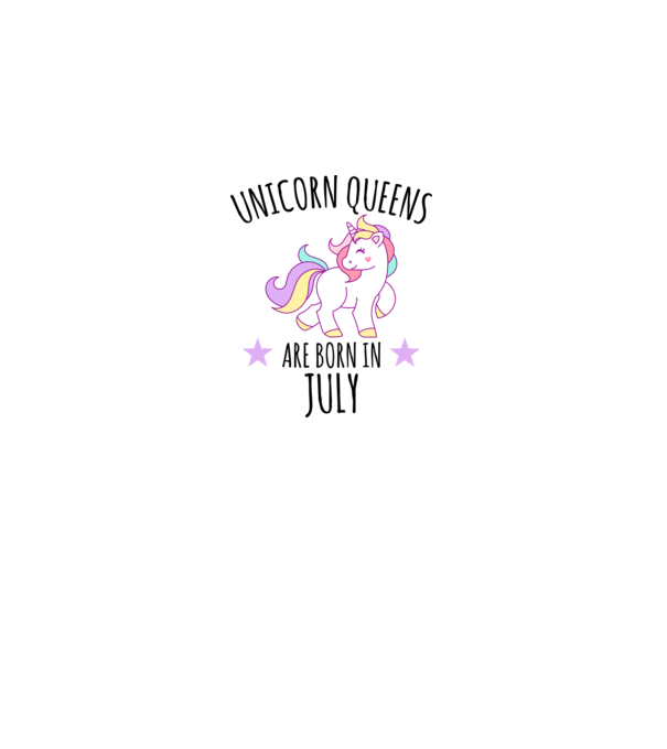 Unicorn queens are born in - July model alb pe tricou