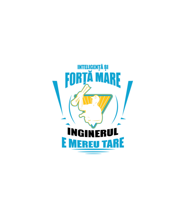 Inteligență și forță mare, inginerul e mereu tare model negru pe tricou