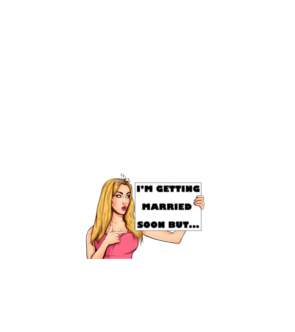 'I''m getting married soon but...' model nisipiu pe tricou