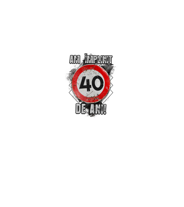 Am împlinit 40 de ani! model alb pe tricou