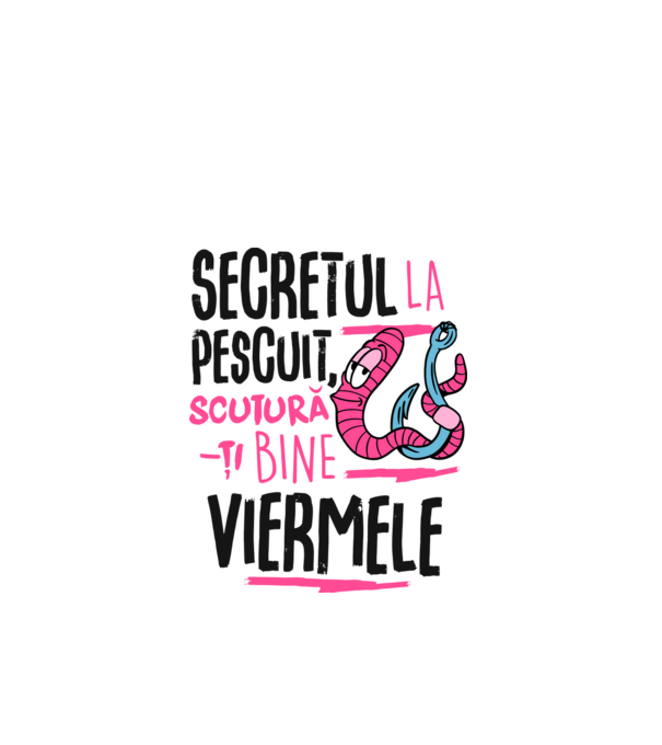 Secretul la pescuit scutură-ți bine viermele model alb pe tricou