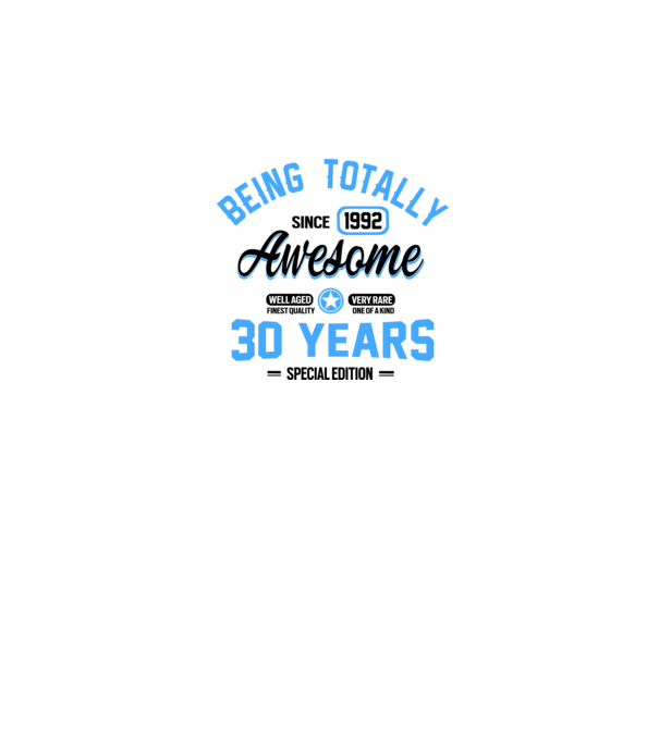 30 years of being totally awesome model alb pe tricou