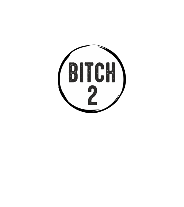 BITCH 2 model gri pe tricou
