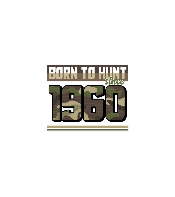 Born to hunt since 1960 model negru pe tricou