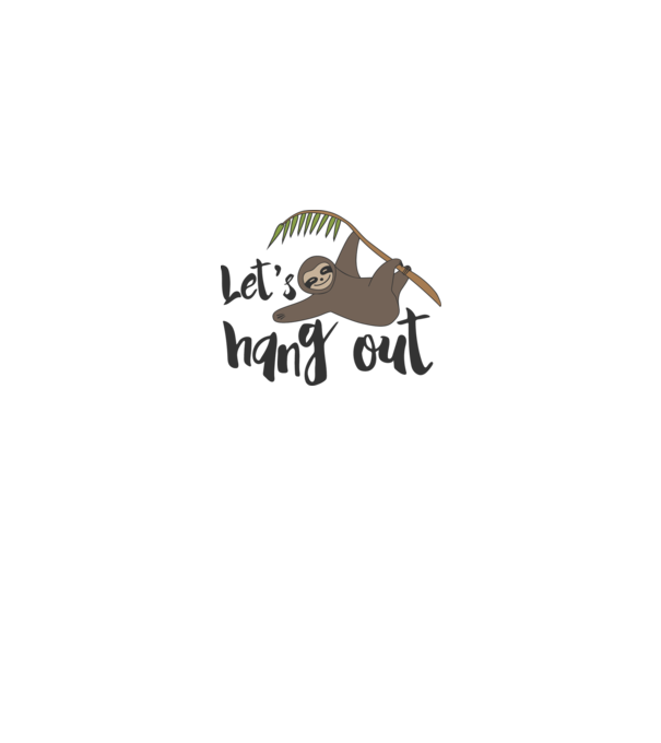 'Let''s hang out sloth' model alb pe tricou