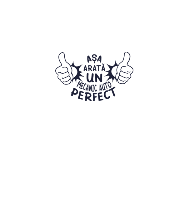 Așa arată un mecanic auto perfect model alb pe tricou