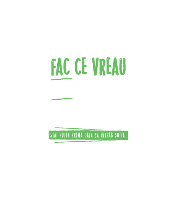 Fac ce vreau și când vreau! model negru pe tricou