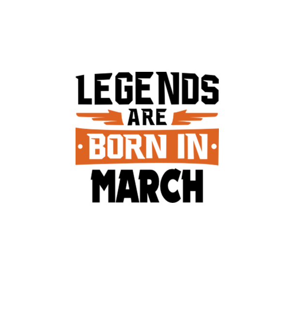 Legends are born in March model alb pe tricou