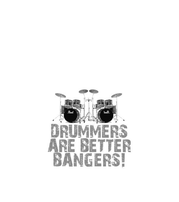 Drummers are better bangers model negru pe tricou