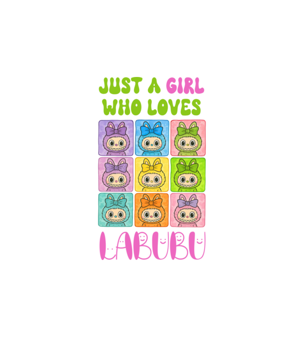 Just a girl who loves Labubu model alb pe tricou