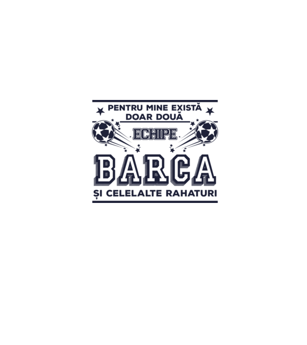 Pentru mine există doar două echipe, Barca și celelalte rahaturi model gri pe tricou