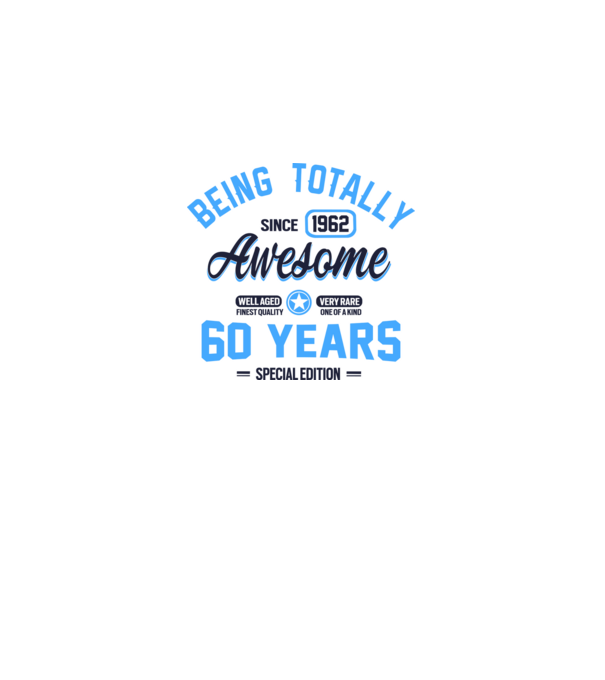 60 years of being totally awesome model alb pe tricou