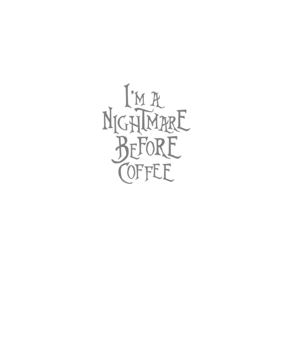 Nightmare before coffee model negru pe tricou