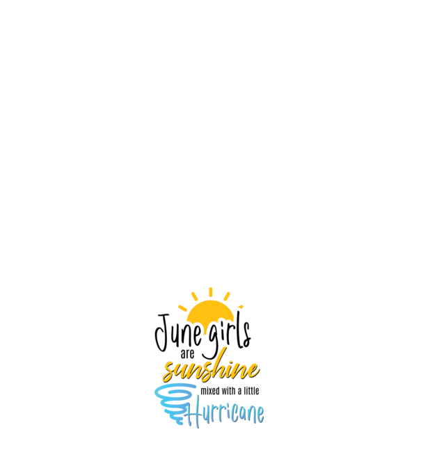 June Girls are Sunshine mixed with a little Hurricane model roz deschis pe tricou