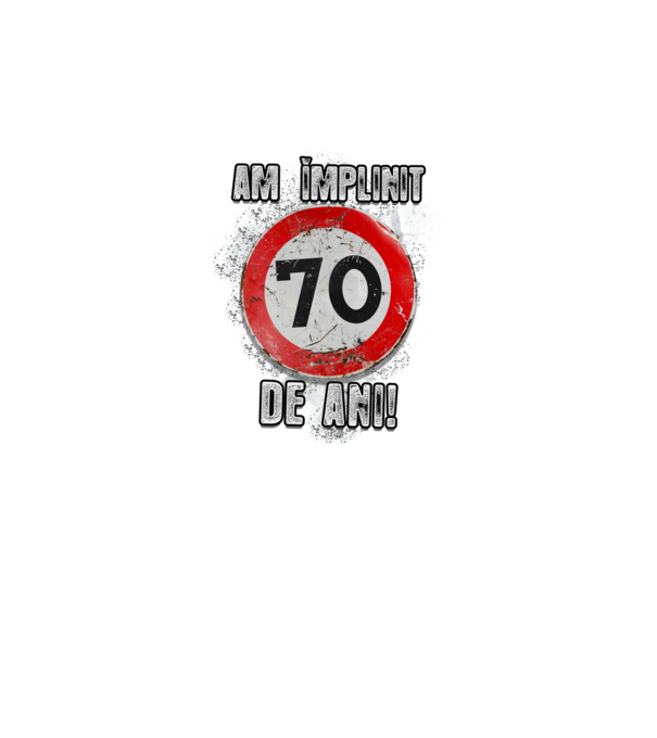 Am împlinit 70 de ani! model alb pe tricou