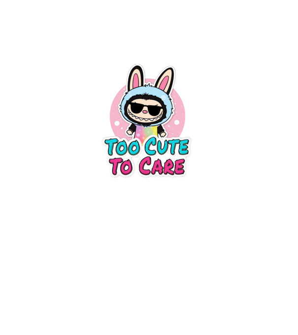 Too cute to care model negru pe tricou