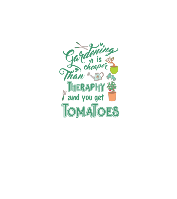 Gardening is cheaper than theraphy model alb pe tricou