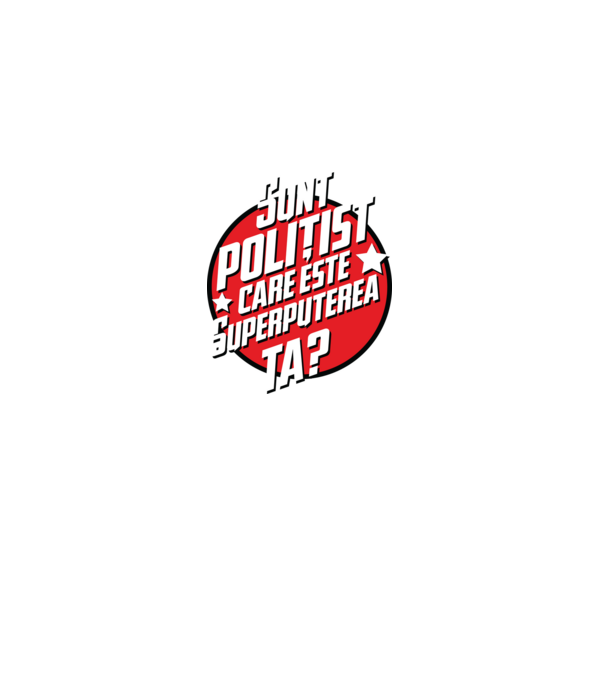 sunt polițist, care este superputerea ta? model alb pe tricou