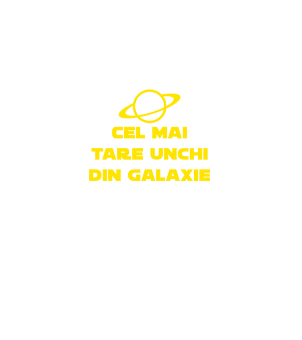 Cel mai tare unchi din galaxie model negru pe tricou