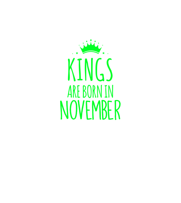 Kings are born in - November model verde neon pe tricou