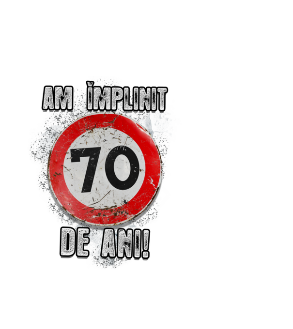 Am împlinit 70 de ani! model alb pe tricou