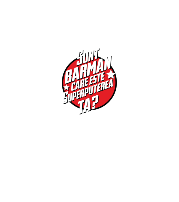 sunt barman, care este superputerea ta? model negru pe tricou