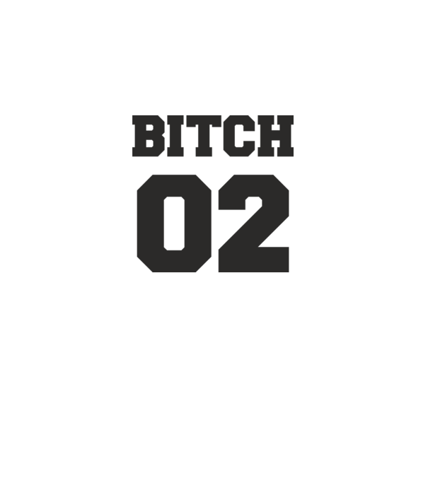 Bitch 02 model alb pe tricou