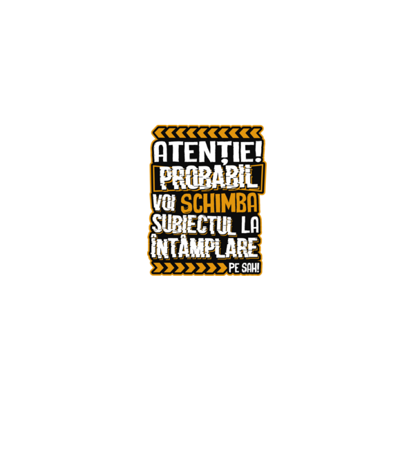 Atenție, probabil voi schimba subiectul la întâmplare pe șah model negru pe tricou