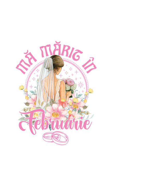 mă mărit - în februarie model alb pe tricou